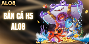 Bắn Cá H5 – Cùng Trải Nghiệm Săn Thưởng Mượt Mà Trên ALO8